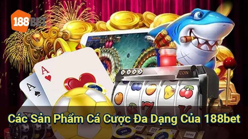 188bet-cac-san-pham-ca-cuoc